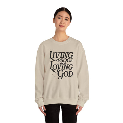 Living Proof of A Loving God Graphic Sweatshirt (GILDAN)