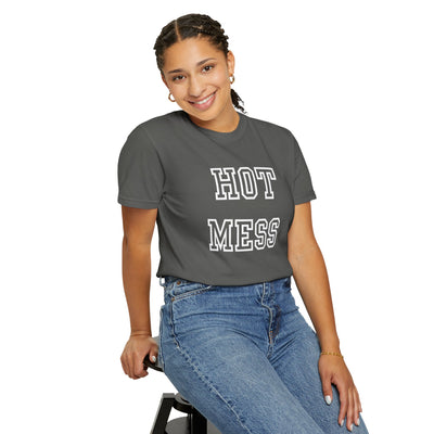 Hot Mess T-Shirt (COMFORT COLORS)