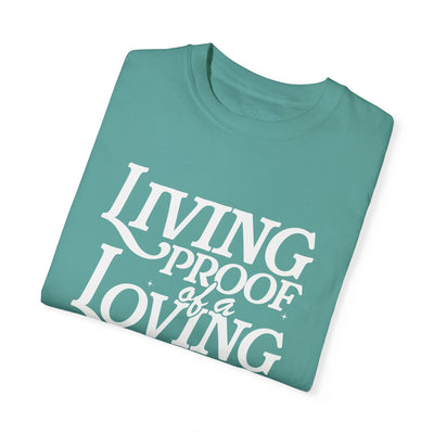 Living Proof of a Loving God Graphic T-shirt (Comfort Colors)