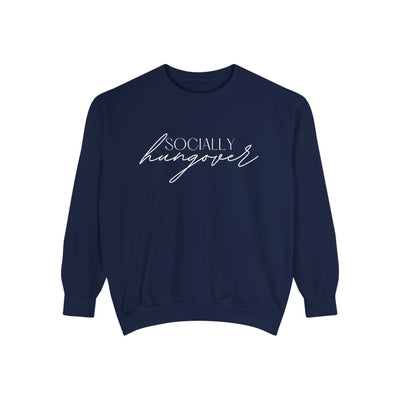 SOCIALLY HUNGOVER SWEATSHIRT (COMFORT COLORS)