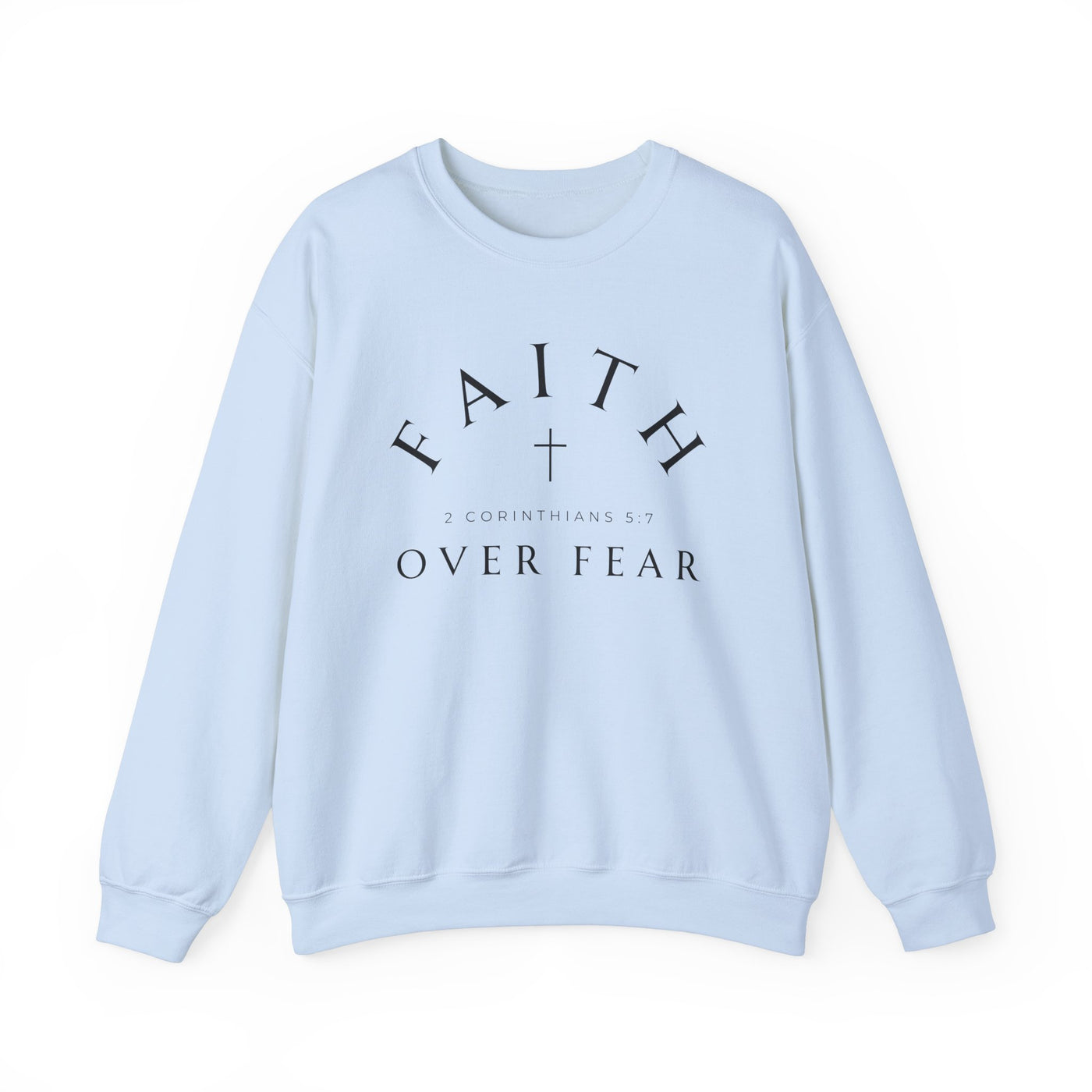 FAITH OVER FEAR SWEATSHIRT (GILDAN)