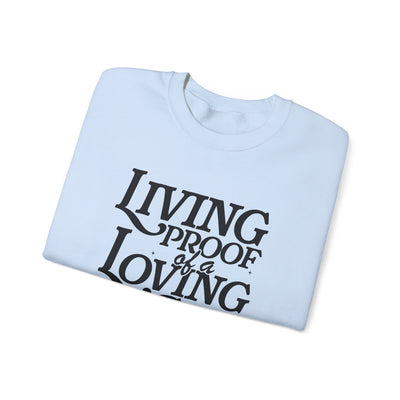 Living Proof of A Loving God Graphic Sweatshirt (GILDAN)