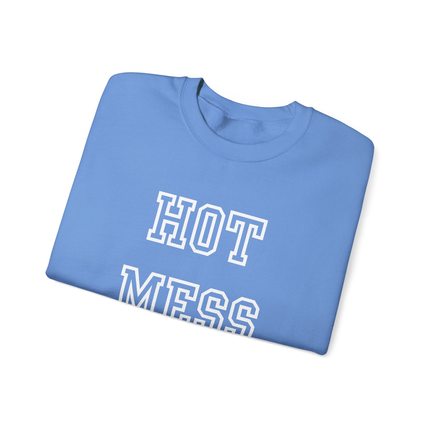 Hot Mess Sweatshirt  (GILDAN)