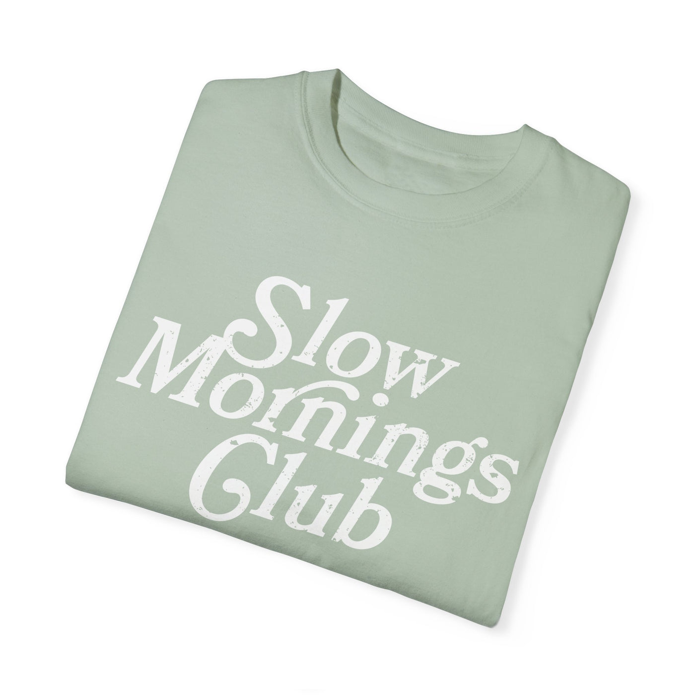 Slow Mornings Club Distressed T-Shirt (COMFORT COLORS)