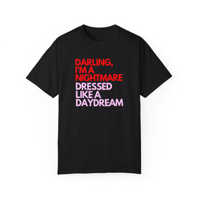 "Darling, I’m a Nightmare Dressed Like a Daydream" T-Shirt (Comfort Colors)