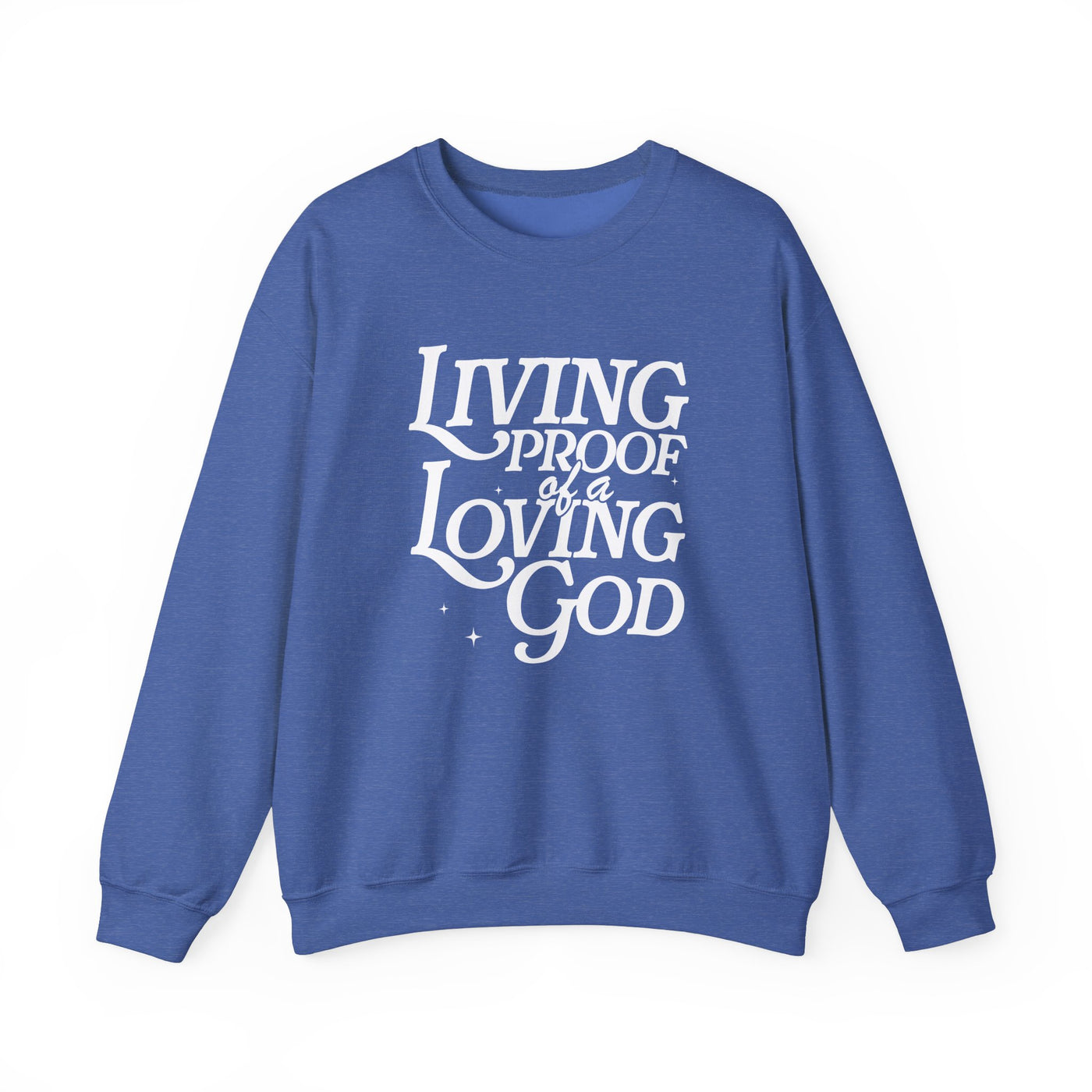 Living Proof of A Loving God Graphic Sweatshirt (GILDAN)