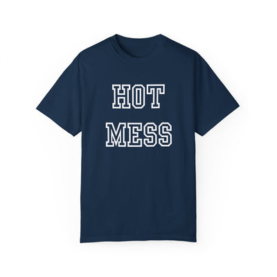 Hot Mess T-Shirt (COMFORT COLORS)