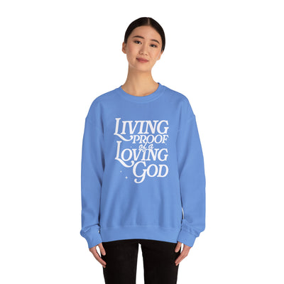 Living Proof of A Loving God Graphic Sweatshirt (GILDAN)