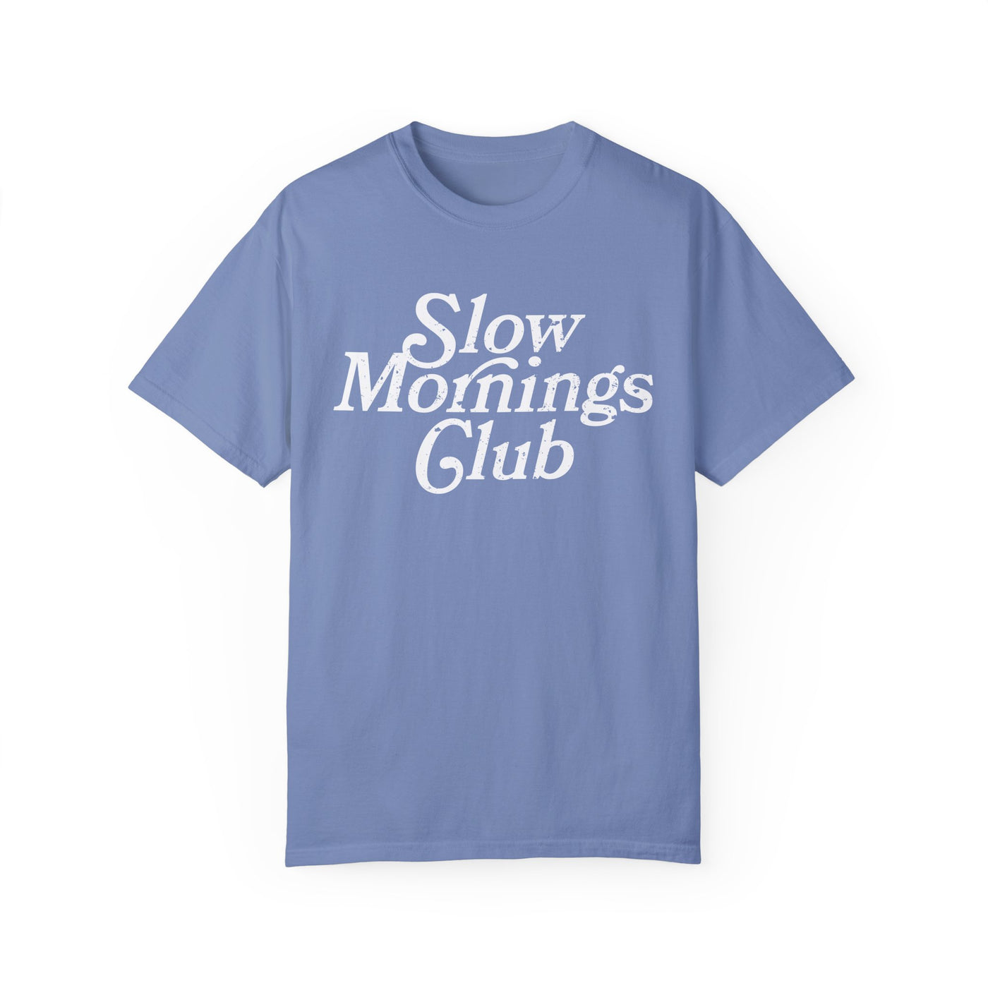 Slow Mornings Club Distressed T-Shirt (COMFORT COLORS)