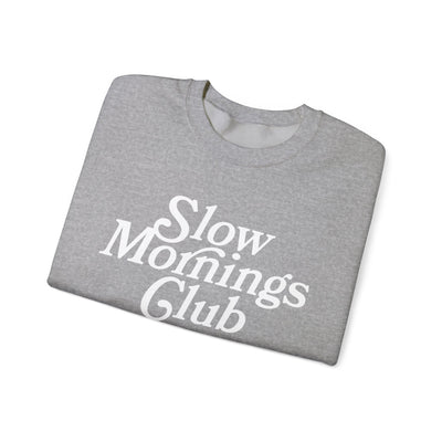 Slow Mornings Club Sweatshirt  (GILDAN)