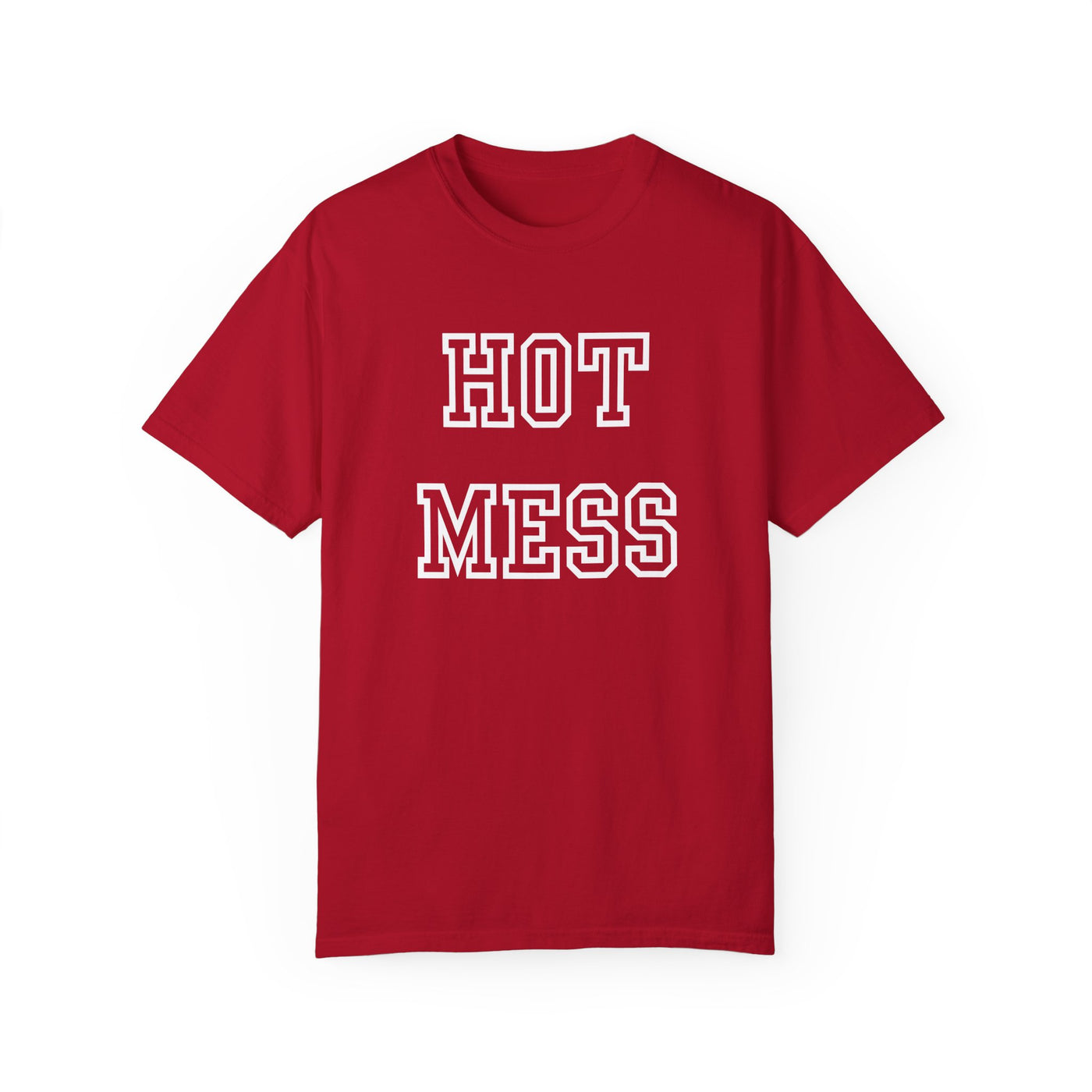 Hot Mess T-Shirt (COMFORT COLORS)