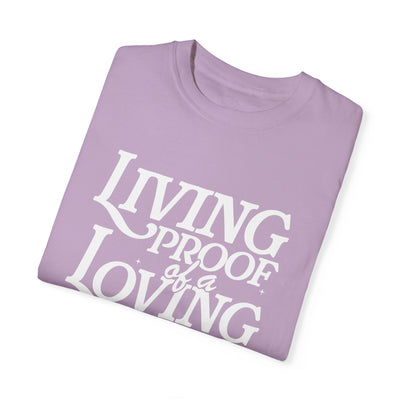 Living Proof of a Loving God Graphic T-shirt (Comfort Colors)
