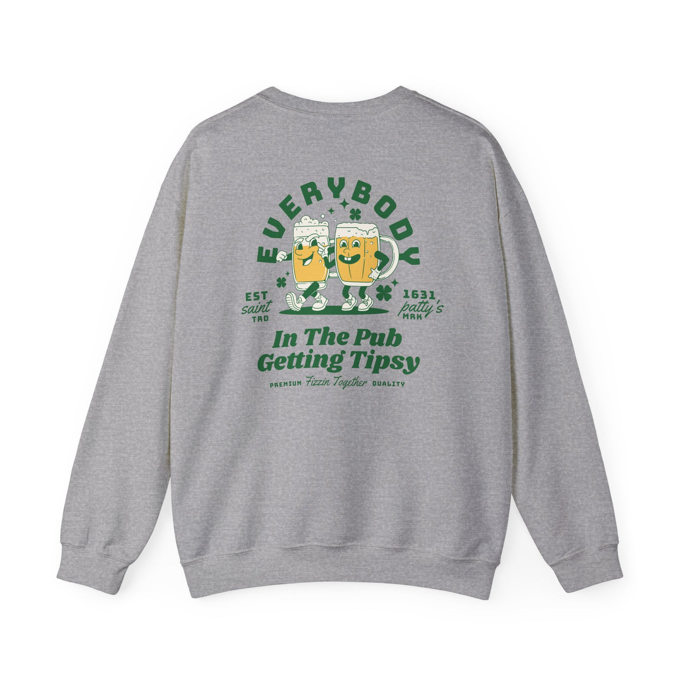 Everybody in the Pub Getting Tipsy 2 Sided Print Sweatshirt  (GILDAN)