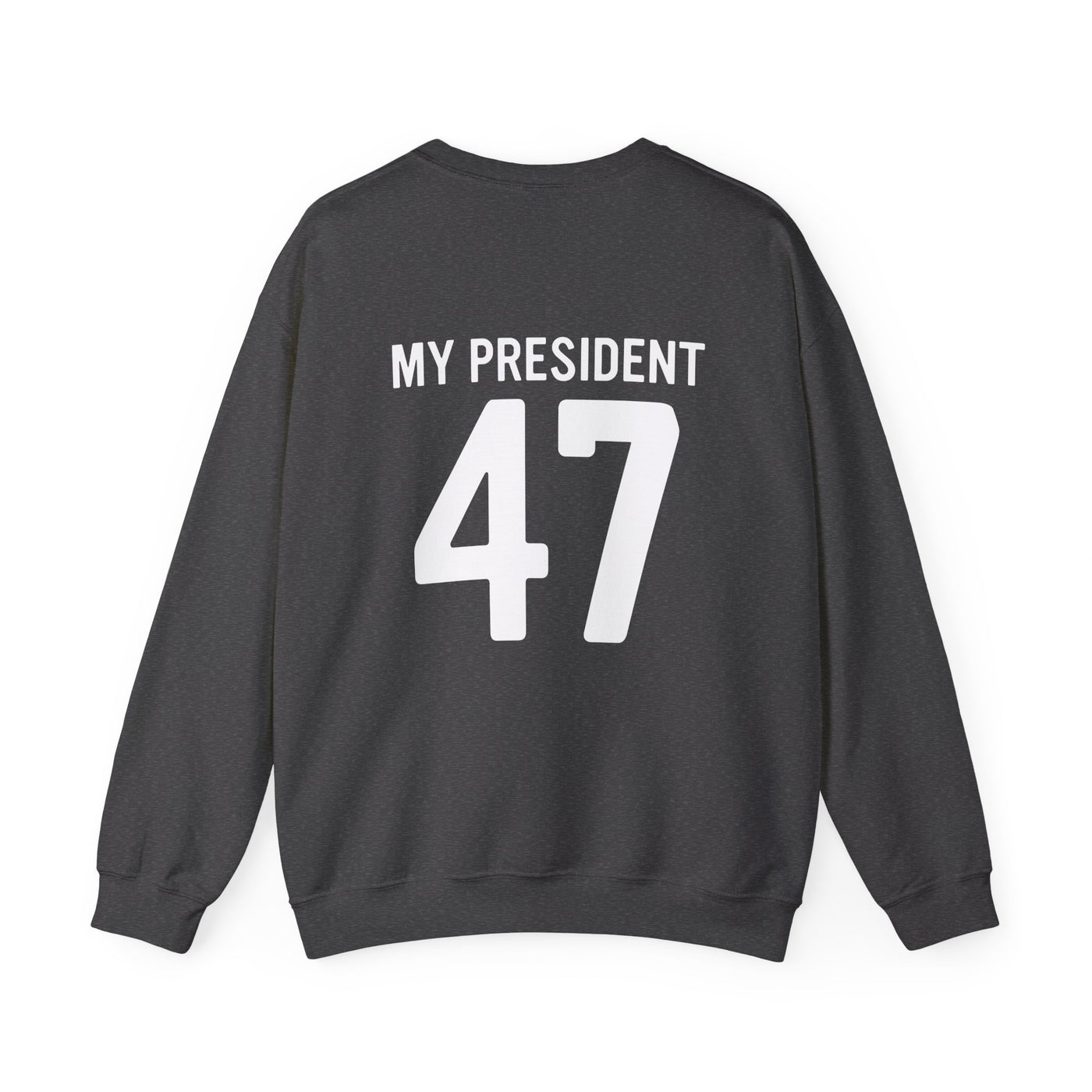 MY PRESIDENT 47 - 2 SIDED PRINT (GILDAN)