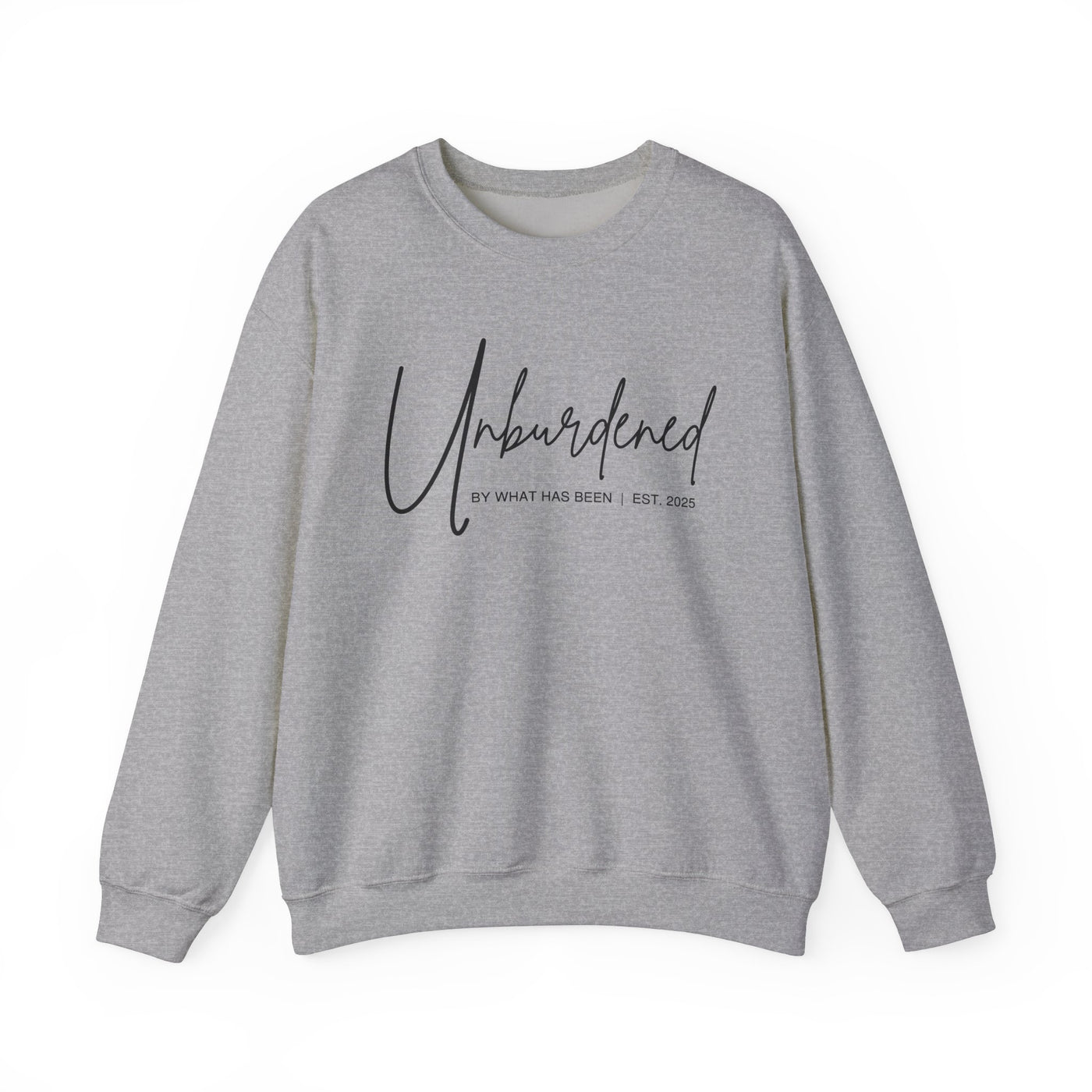 UNBURDENED BY WHAT HAS BEEN SWEATSHIRT (GILDAN)