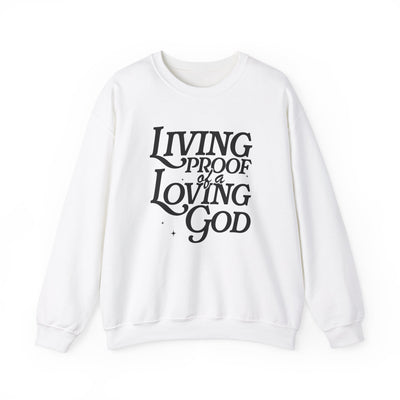 Living Proof of A Loving God Graphic Sweatshirt (GILDAN)