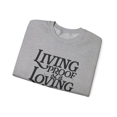 Living Proof of A Loving God Graphic Sweatshirt (GILDAN)