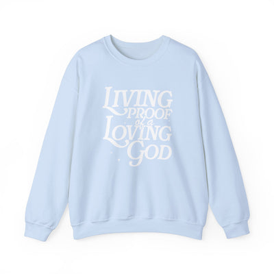 Living Proof of A Loving God Graphic Sweatshirt (GILDAN)