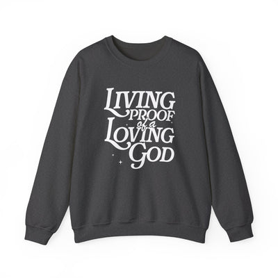Living Proof of A Loving God Graphic Sweatshirt (GILDAN)