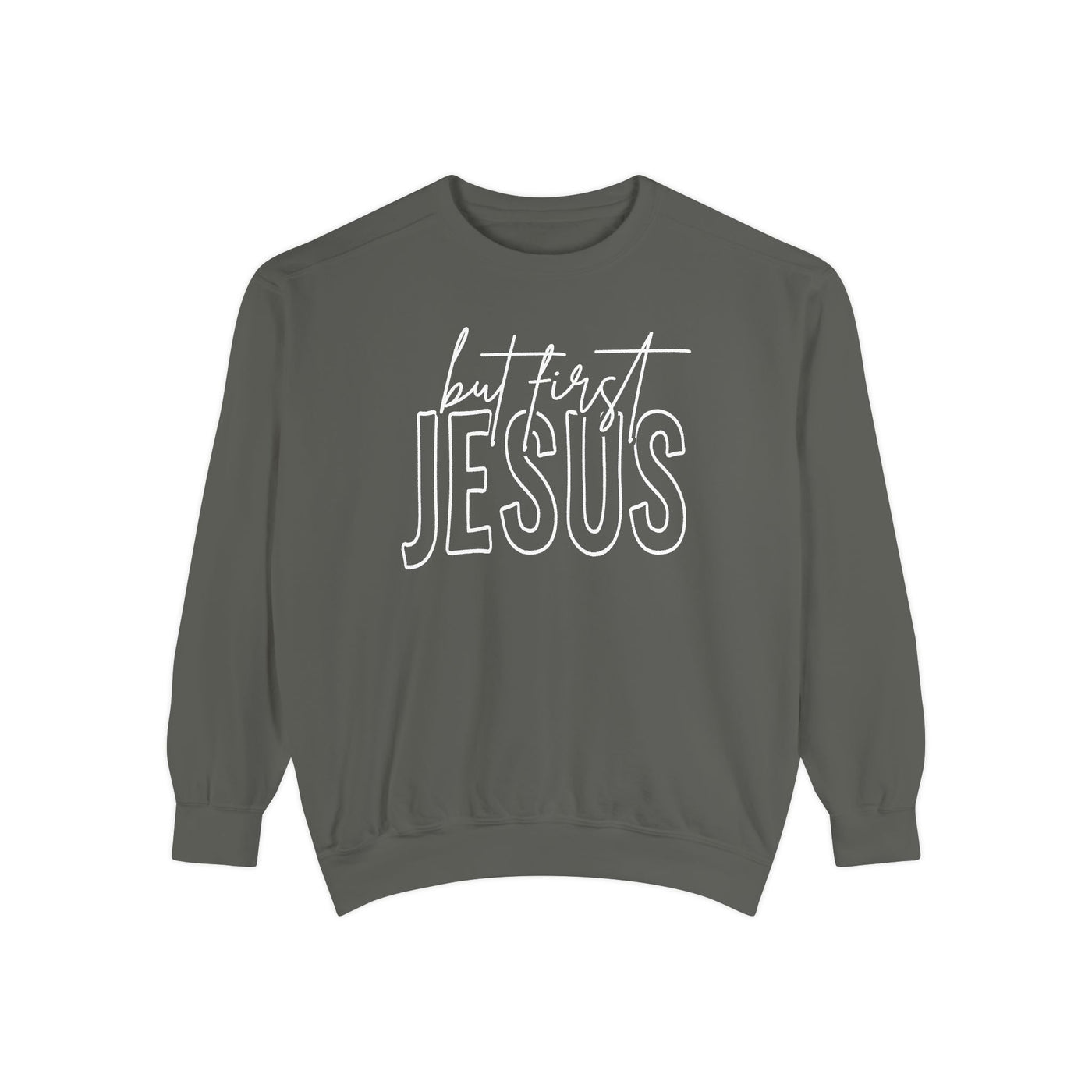 BUT FIRST JESUS SWEATSHIRT (COMFORT COLORS)