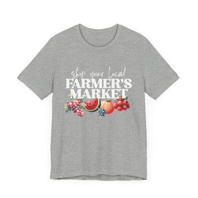 Shop Your Local Farmer's Market Tee (Bella and Canvas)