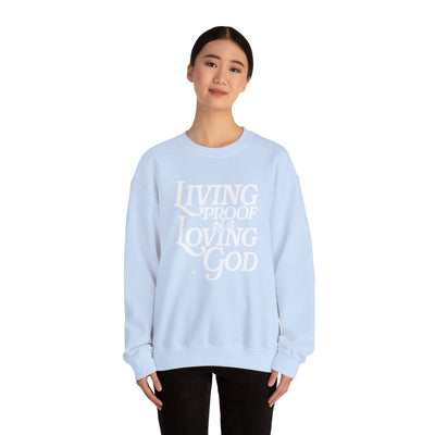 Living Proof of A Loving God Graphic Sweatshirt (GILDAN)