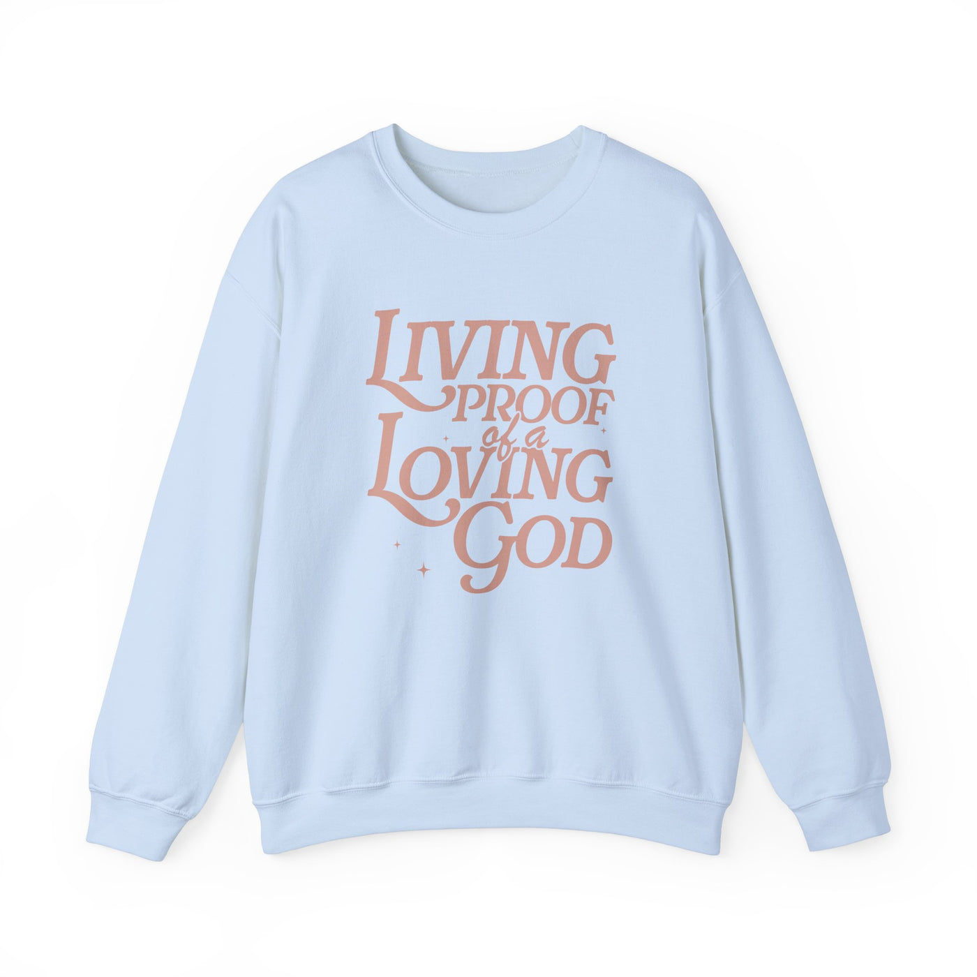 Living Proof of A Loving God Graphic Sweatshirt (GILDAN)