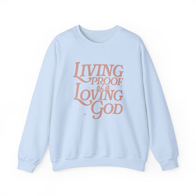 Living Proof of A Loving God Graphic Sweatshirt (GILDAN)