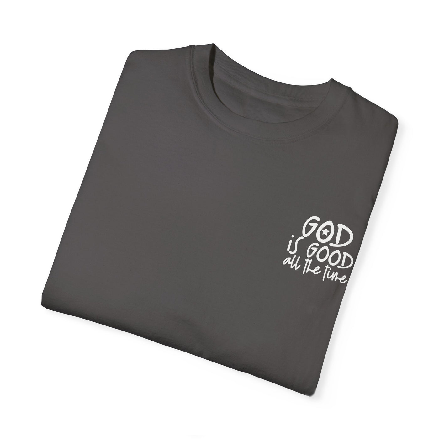 GOD IS GOOD ALL THE TIME EPHESIANS 2:10 T-SHIRT (GILDAN)