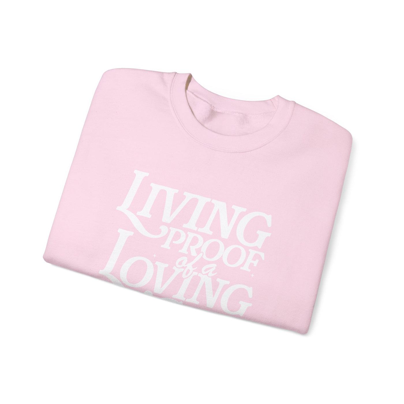Living Proof of A Loving God Graphic Sweatshirt (GILDAN)