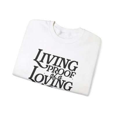 Living Proof of A Loving God Graphic Sweatshirt (GILDAN)