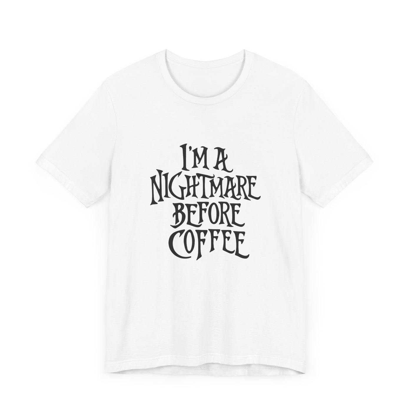 NIGHTMARE BEFORE COFFEE TEE (Bella and Canvas)