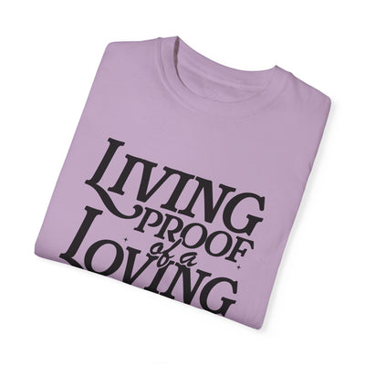 Living Proof of a Loving God Graphic T-shirt (Comfort Colors)