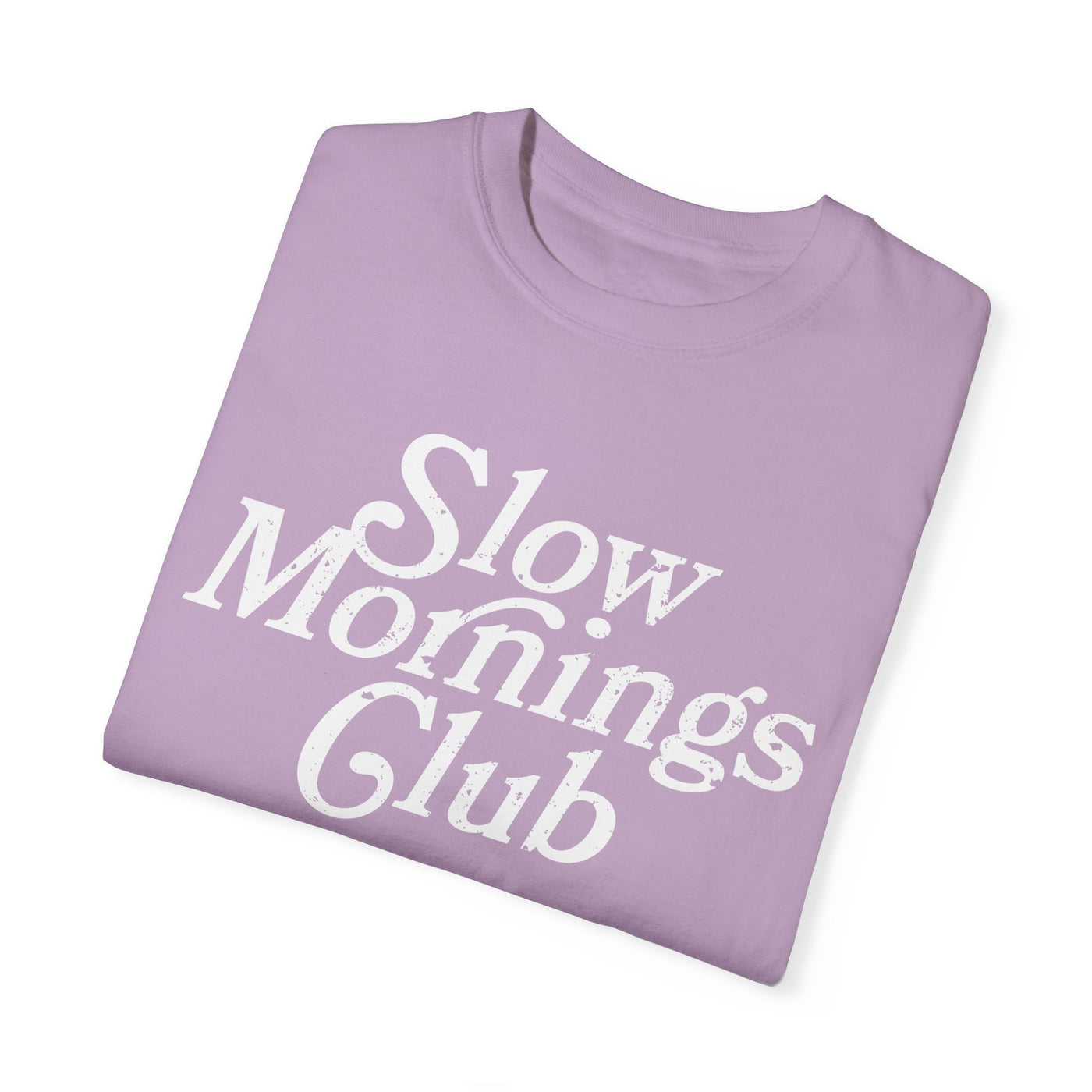 Slow Mornings Club Distressed T-Shirt (COMFORT COLORS)