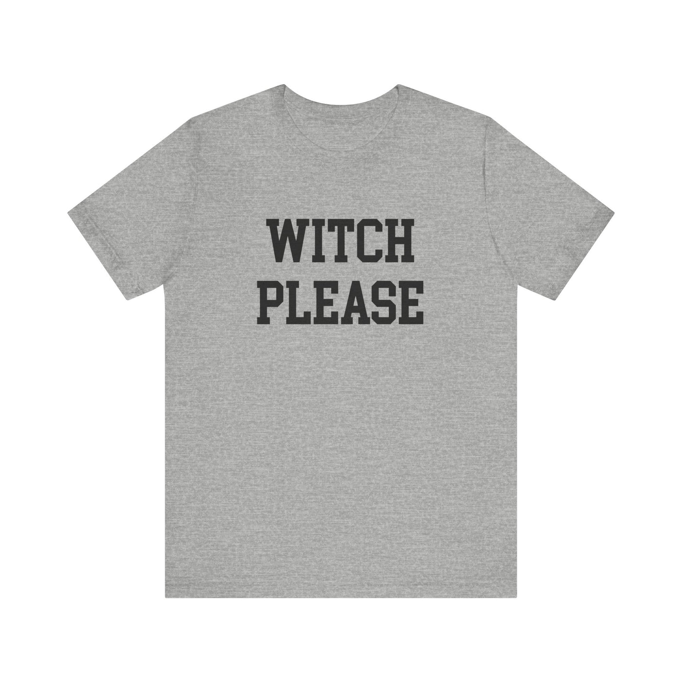 WITCH PLEASE TEE (Bella and Canvas)