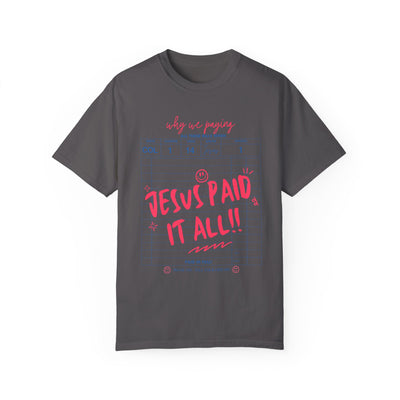 Jesus Paid It All Graphic T-shirt (Comfort Colors)