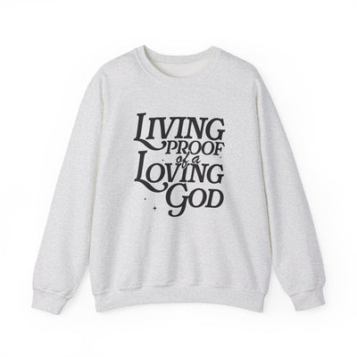 Living Proof of A Loving God Graphic Sweatshirt (GILDAN)