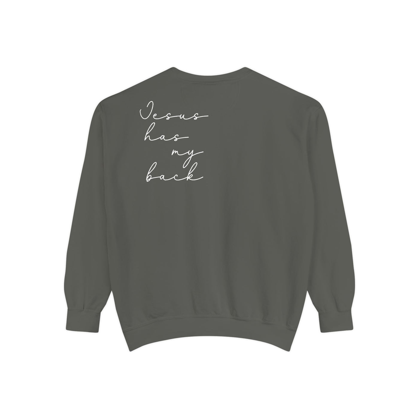 JESUS HAS MY BACK SWEATSHIRT 2 SIDED PRINT (COMFORT COLORS)