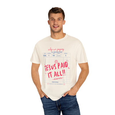 Jesus Paid It All Graphic T-shirt (Comfort Colors)
