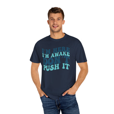 Don't Push It T-Shirt (COMFORT COLORS)