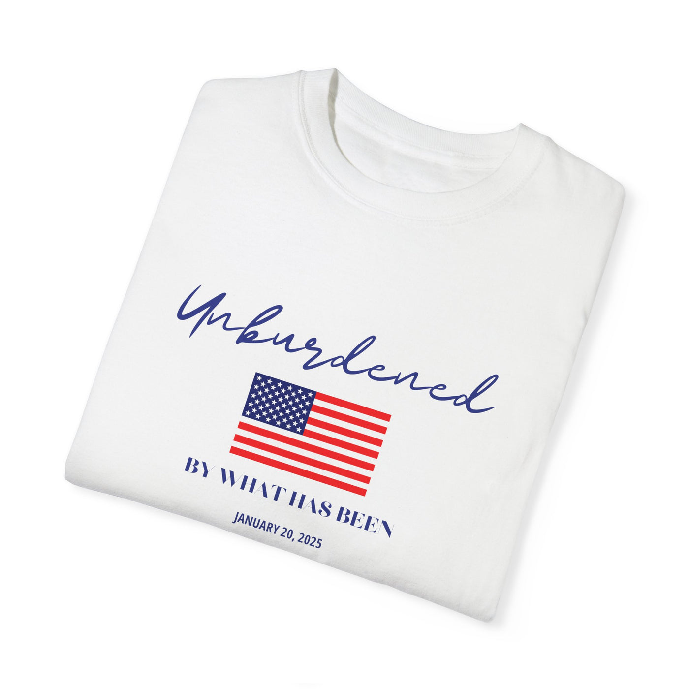 OFFICIALLY UNBURDENED BY WHAT HAS BEEN FLAG T-SHIRT (COMFORT COLORS)