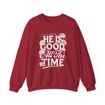 He Is Good All The Time Graphic Sweatshirt (GILDAN)