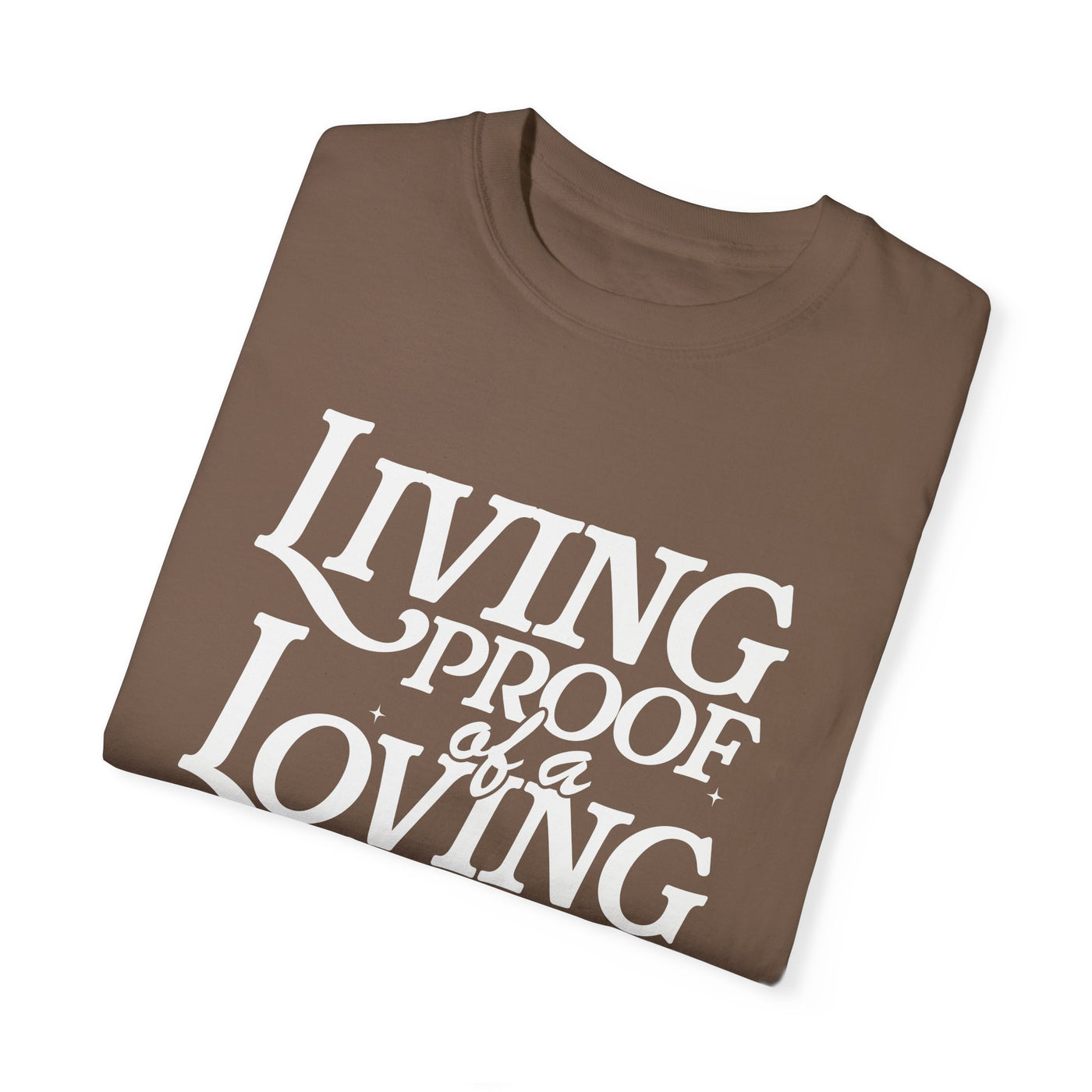 Living Proof of a Loving God Graphic T-shirt (Comfort Colors)