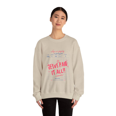 Jesus Paid It All Graphic Sweatshirt (GILDAN)