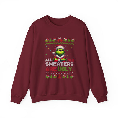 ALL YOUR SWEATERS ARE UGLY SWEATSHIRT (GILDAN)