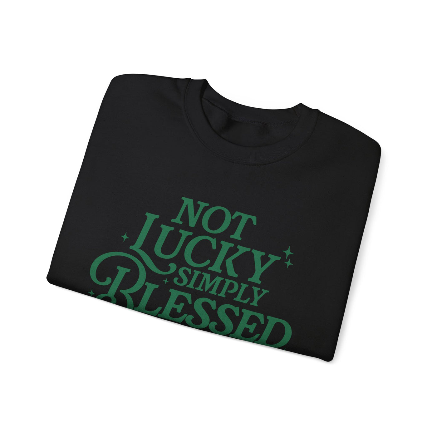 Not Lucky Simply Blessed Graphic Sweatshirt (GILDAN)