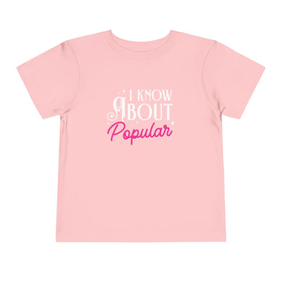 I KNOW ABOUT POPULAR TODDLER TEE (BELLA AND CANVAS)