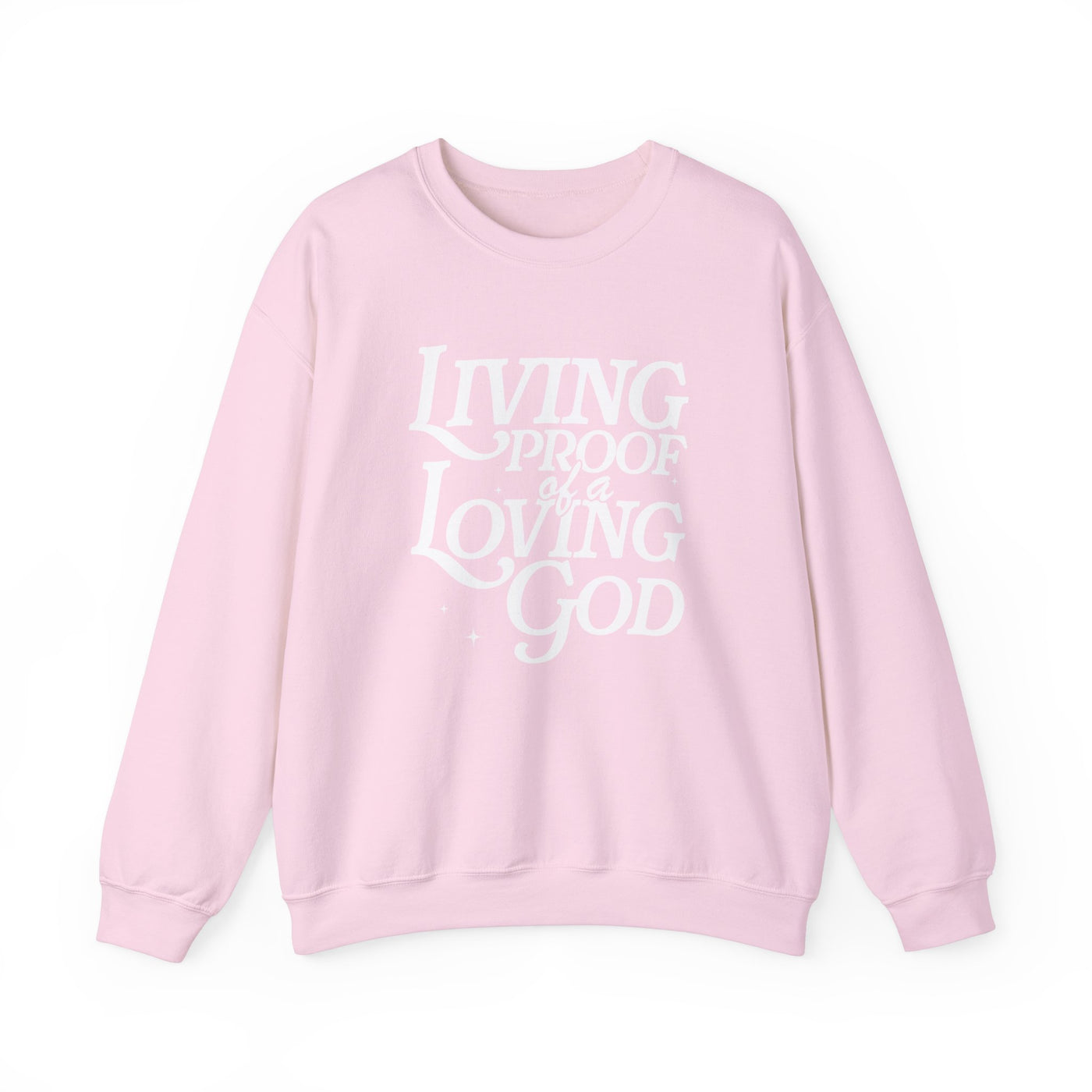 Living Proof of A Loving God Graphic Sweatshirt (GILDAN)
