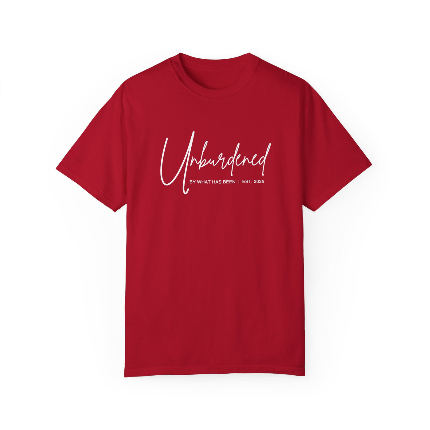 UNBURDENED BY WHAT HAS BEEN T-SHIRT (COMFORT COLORS)