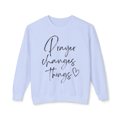 PRAYER CHANGES THINGS PULLOVER (COMFORT COLORS)